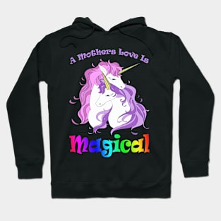 Unicorn Mom A Mothers Love Is Magical Hoodie